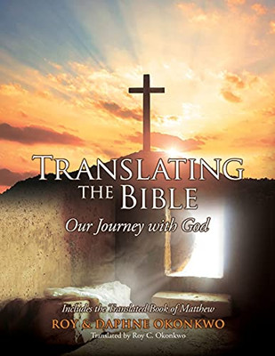 Translating The Bible: Our Journey With God (Paperback)