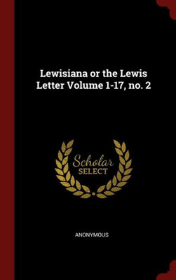 Lewisiana Or The Lewis Letter Volume 1-17, No. 2