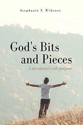 God'S Bits And Pieces: A Devotional With Purpose (Paperback)