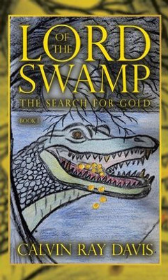 Lord Of The Swamp: The Search For Gold