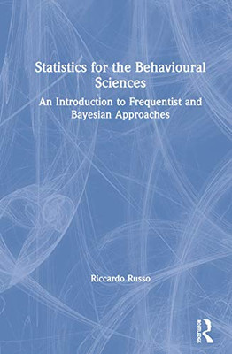 Statistics for the Behavioural Sciences: An Introduction to Frequentist and Bayesian Approaches