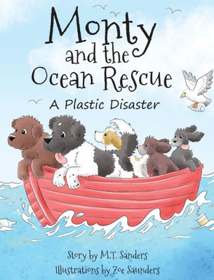 Monty And The Ocean Rescue: A Plastic Disaster