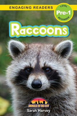 Raccoons: Animals In The City (Engaging Readers, Level Pre-1)