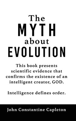 The Myth About Evolution (Hardcover)