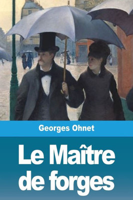Le Maître De Forges (French Edition)