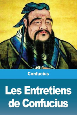 Les Entretiens De Confucius (French Edition)