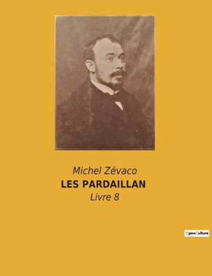 Les Pardaillan: Livre 8 (French Edition)