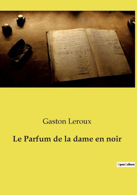 Le Parfum De La Dame En Noir (French Edition)