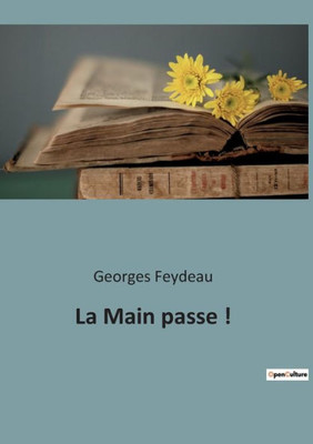 La Main Passe ! (French Edition)