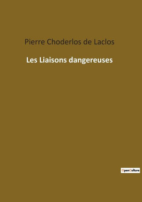 Les Liaisons Dangereuses (French Edition)