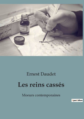 Les Reins Cassés: Moeurs Contemporaines (French Edition)