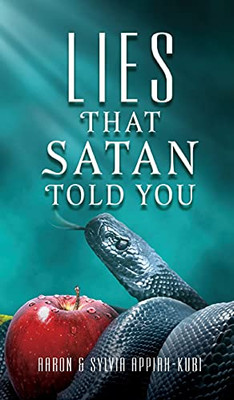 Lies That Satan Told You (Hardcover)