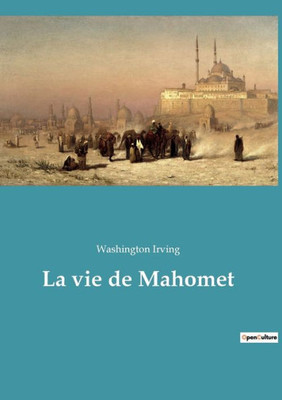 La Vie De Mahomet (French Edition)