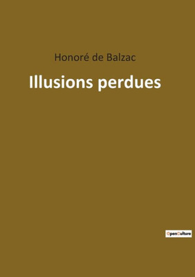 Illusions Perdues (French Edition)