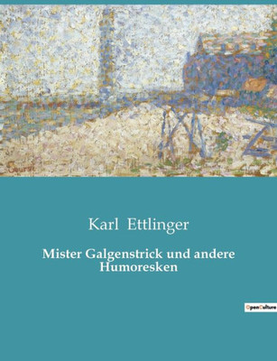 Mister Galgenstrick Und Andere Humoresken (German Edition)