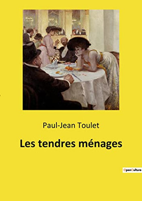 Les Tendres Ménages (French Edition)
