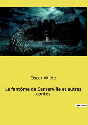 Le Fantôme De Canterville Et Autres Contes (French Edition)