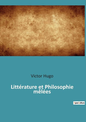 Littérature Et Philosophie Mêlées (French Edition)