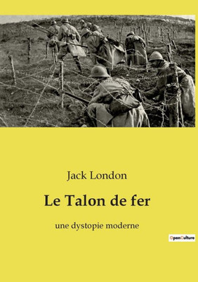 Le Talon De Fer: Une Dystopie Moderne (French Edition)