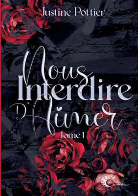 Nous Interdire D'Aimer: Tome 1 (French Edition)