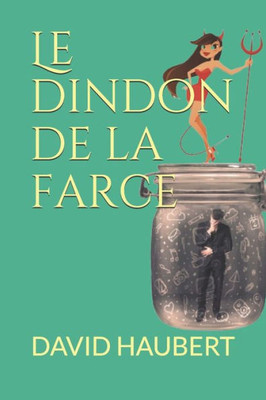 Le Dindon De La Farce (French Edition)