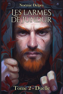 Les Larmes De Jundur, Tome 2 - Duelle (French Edition)