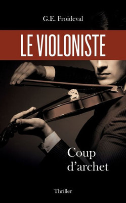 Le Violoniste: Coup D'Archet (French Edition)