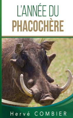 L'Année Du Phacochère (French Edition)