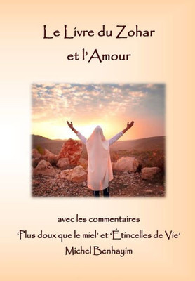 Le Livre Du Zohar Avec Le Commentaire Matok Midvach: L'Amour (Le Zohar Avec Matok Midvach) (French Edition)