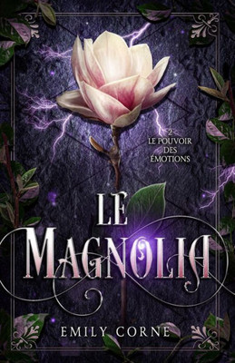 Le Pouvoir Des Émotions (Le Magnolia) (French Edition)