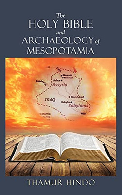 The Holy Bible And Archaeology Of Mesopotamia