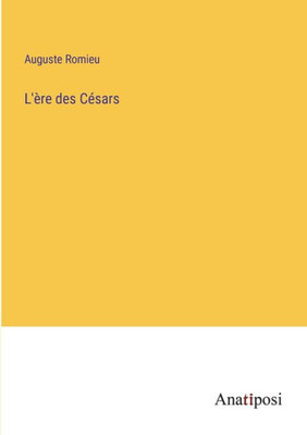 L'Ère Des Césars (French Edition)
