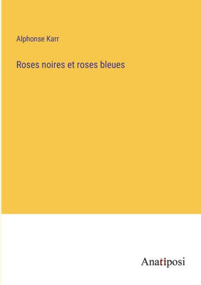 Roses Noires Et Roses Bleues (French Edition)