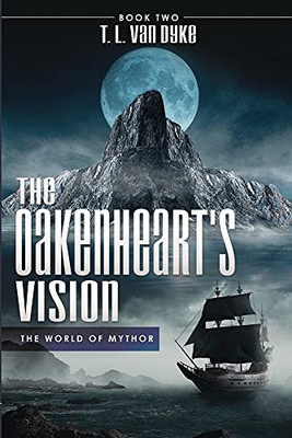 The Oakenheart'S Vision: Book Two (The World Of Mythor)