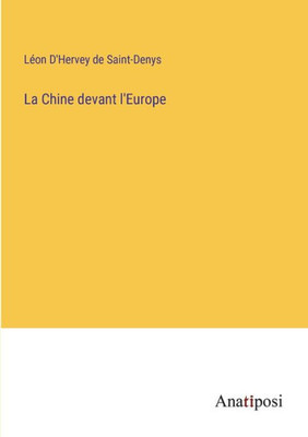 La Chine Devant L'Europe (French Edition)