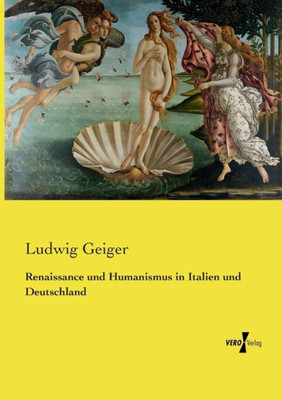 Renaissance Und Humanismus In Italien Und Deutschland (German Edition)