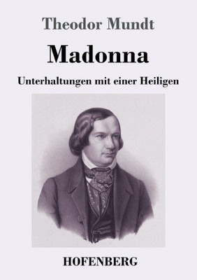 Madonna: Unterhaltungen Mit Einer Heiligen (German Edition)