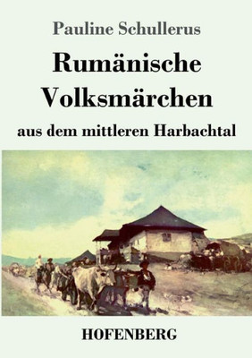 Rumänische Volksmärchen Aus Dem Mittleren Harbachtal (German Edition)