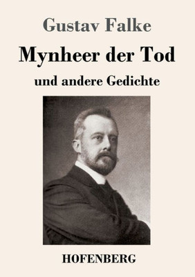 Mynheer Der Tod: Und Andere Gedichte (German Edition)