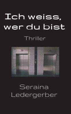 Ich Weiss, Wer Du Bist (German Edition)