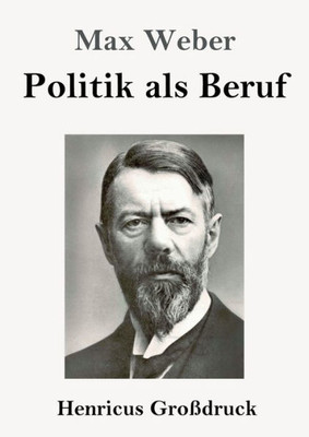 Politik Als Beruf (Großdruck) (German Edition)