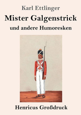 Mister Galgenstrick (Großdruck): Und Andere Humoresken (German Edition)