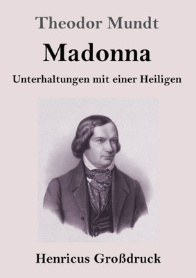 Madonna (Großdruck): Unterhaltungen Mit Einer Heiligen (German Edition)