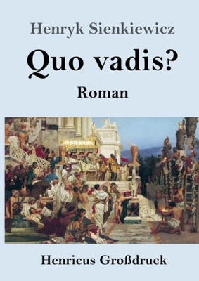 Quo Vadis? (Großdruck): Roman (German Edition)