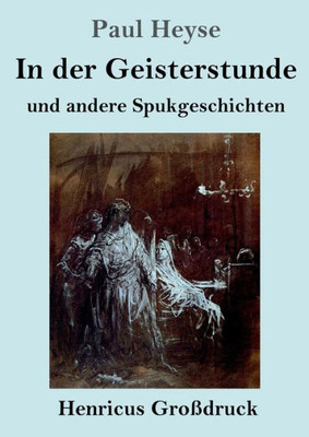 In Der Geisterstunde Und Andere Spukgeschichten (Großdruck) (German Edition)