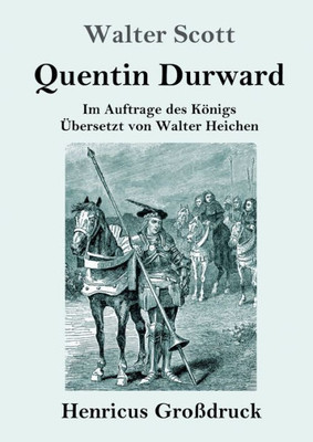 Quentin Durward (Großdruck): Im Auftrage Des Königs (German Edition)