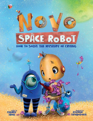 How To Solve The Mystery Of Crying (Novo The Space Robot)