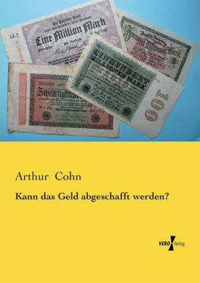 Kann Das Geld Abgeschafft Werden? (German Edition)