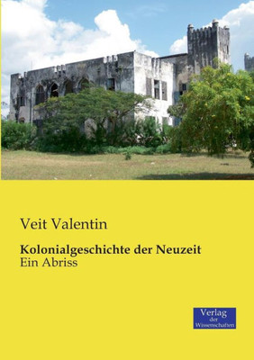 Kolonialgeschichte Der Neuzeit: Ein Abriss (German Edition)