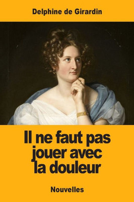 Il Ne Faut Pas Jouer Avec La Douleur (French Edition)